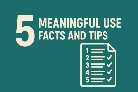 5 meaningful use facts and tips