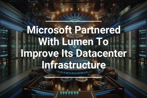 Microsoft and Lumen partnership improves datacenter infrastructure with advanced technology in futuristic server room.