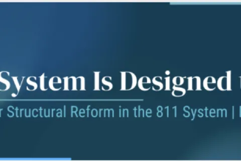Banner with text 'The System Is Designed to Fail' and subtitle about 811 system reform by NULCA on blue background