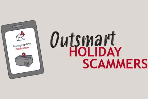 Smartphone alert with package update message and text Outsmart Holiday Scammers warning of fraud threats.