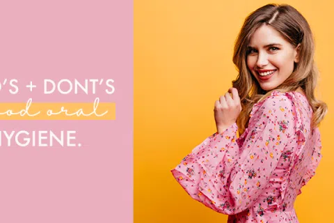 The Dos And Don’ts Of Good Dental Hygiene