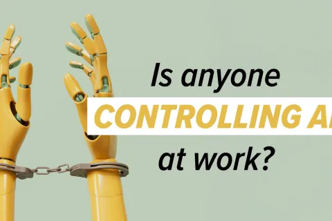 Yellow robot hands in handcuffs with text asking if anyone is controlling AI at work.