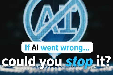 Text overlay on dark background asks if you could stop AI if it went wrong, with AI symbol crossed out.