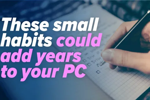Hand writing a checklist with text warning that small habits can extend the life of your PC.