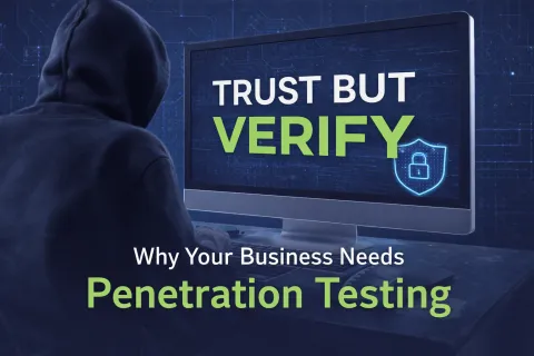 Hacker in hoodie at computer with message Trust but Verify highlighting need for penetration testing.