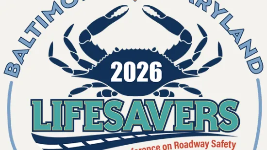 Logo for 2026 Baltimore Maryland Lifesavers Conference on Roadway Safety April 19-21 with crab and flower design