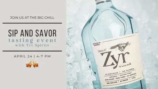 Zyr Vodka bottle on ice promoting Sip and Savor tasting event April 24 from 4 to 7 PM with Tri-Spirits