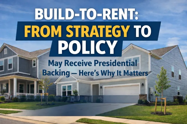 Modern suburban houses under a clear blue sky with text about build-to-rent strategy and policy potential presidential backing.