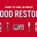 How To Use J-B Weld Wood Restore Products