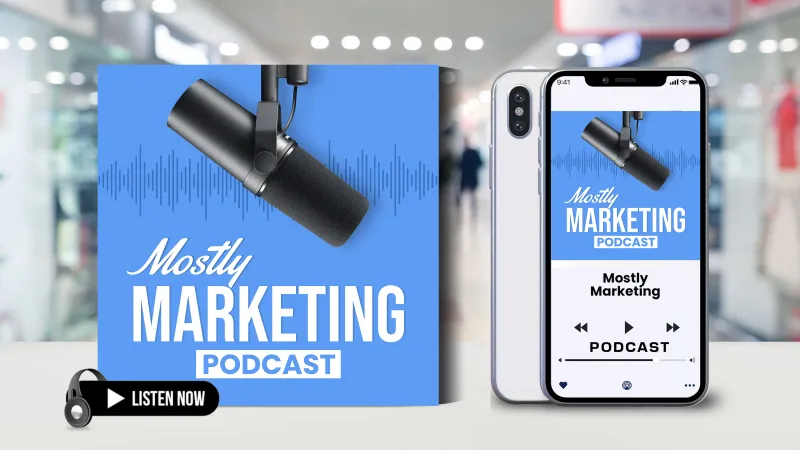 Mostly Marketing Podcast