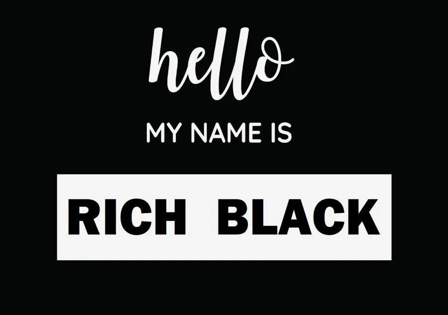 Name tag that says Hello my name is Rich Black