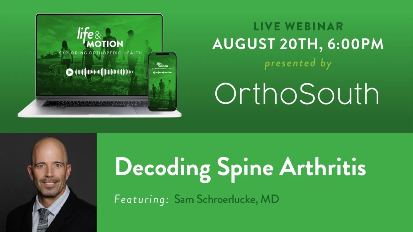 Live webinar on decoding spine arthritis by Dr. Sam Schroerlucke presented by OrthoSouth on August 20th at 6 PM.