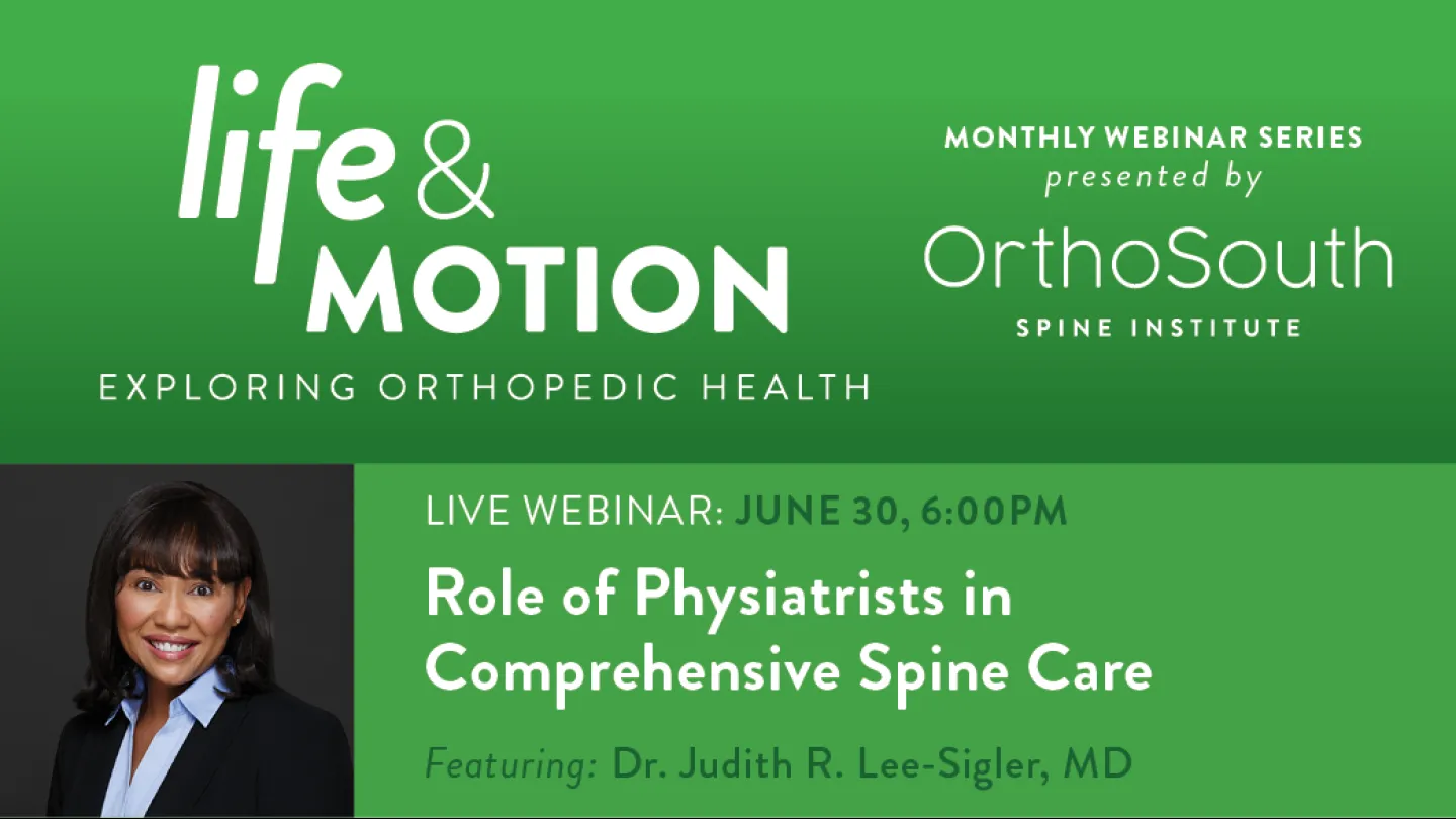 Live webinar on role of physiatrists in comprehensive spine care by Dr. Judith R. Lee-Sigler, presented by OrthoSouth Spine Institute