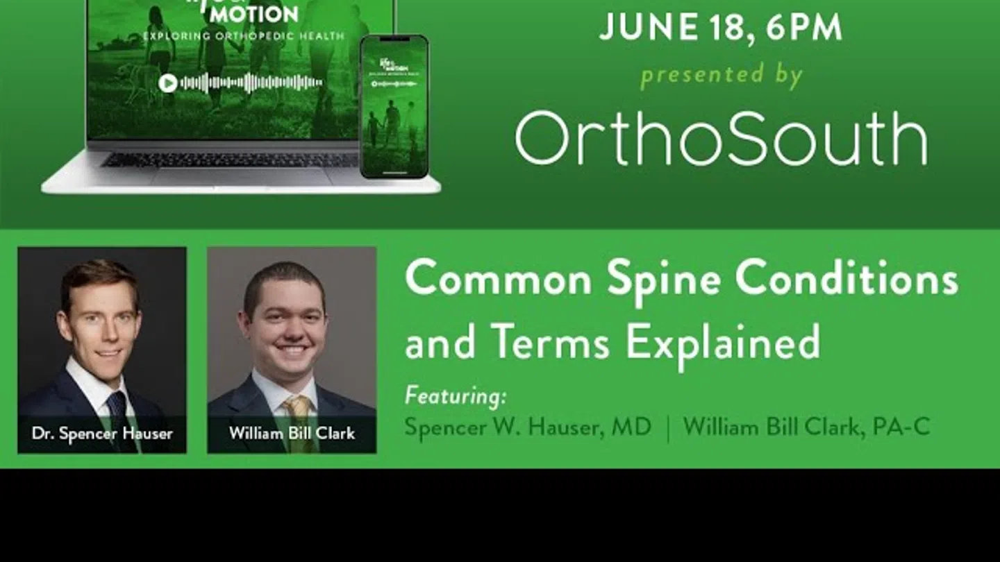 Live webinar on common spine conditions and terms by OrthoSouth featuring Dr. Hauser and William Clark on June 18