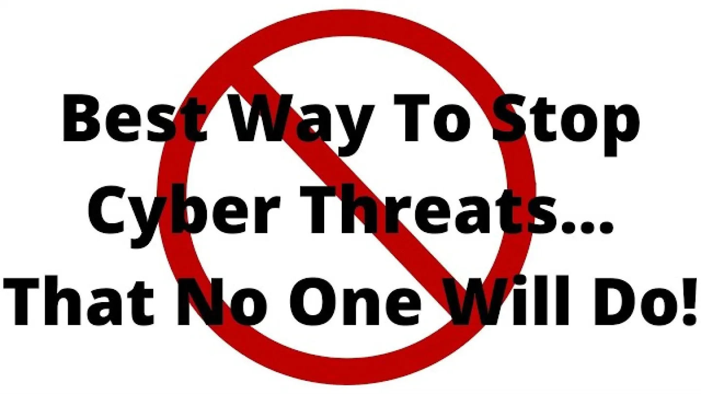 Episode 25 - The Best Way To Stop Cyber Threats