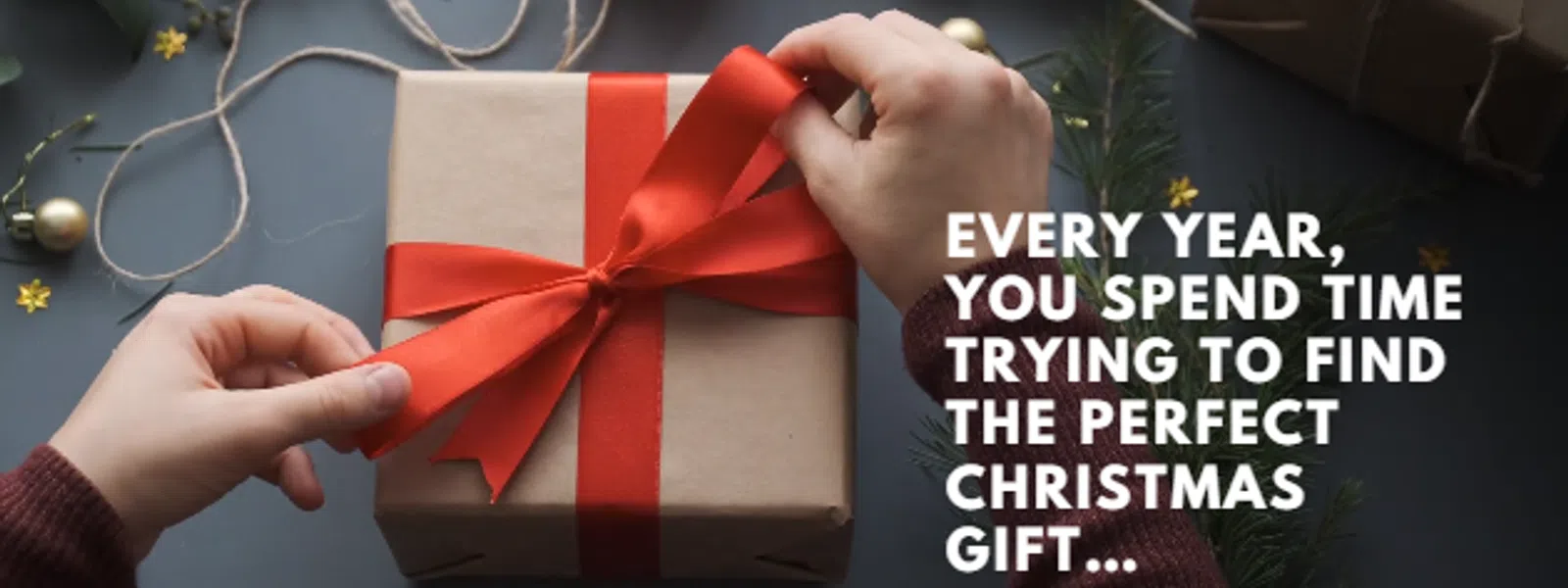 Hands tying a red ribbon on a wrapped Christmas gift with holiday decorations and text about finding the perfect gift.