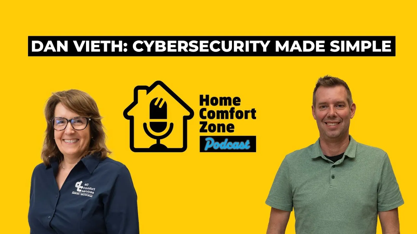 Podcast banner with two hosts, Home Comfort Zone logo, and text Dan Vieth Cybersecurity Made Simple on yellow background
