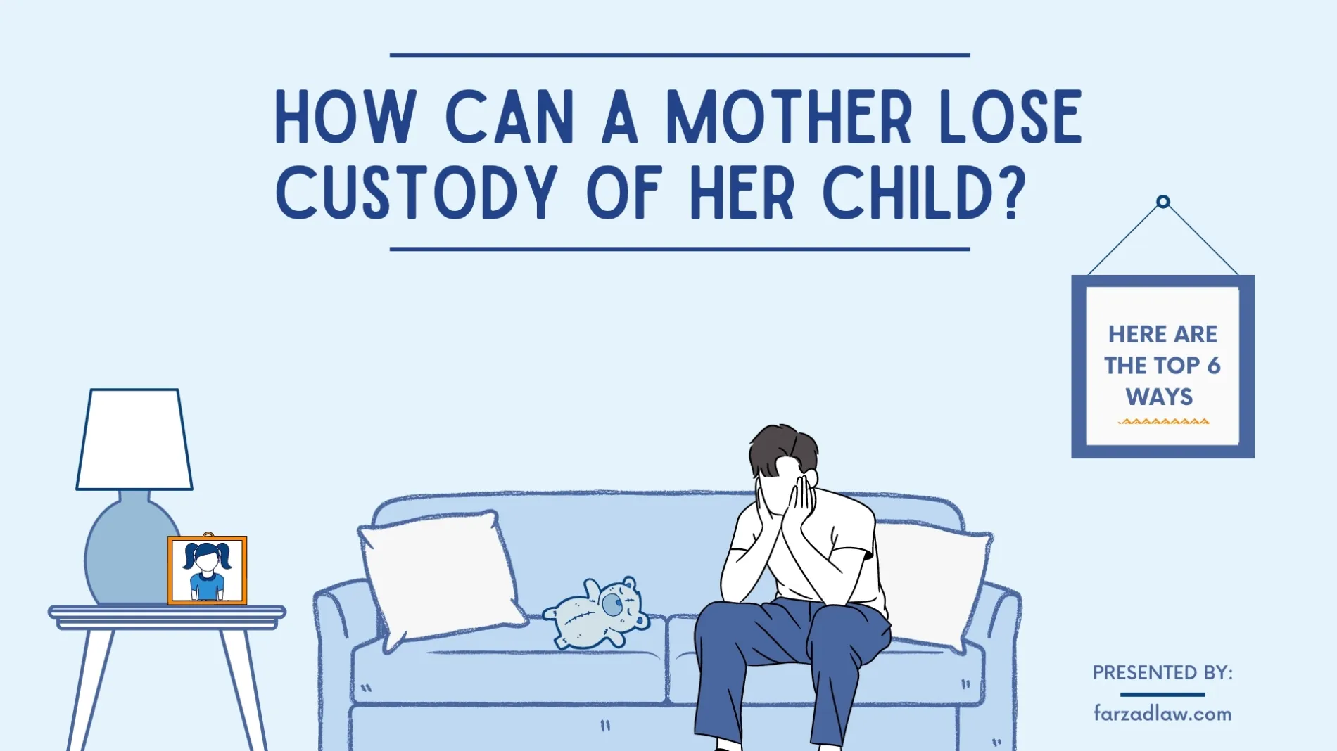 6 Ways on How a Mother Can Lose a Custody Battle | Mother Losing