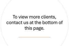 Thumbnail for Text on white background instructing to contact at the bottom of the page to view more clients.