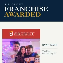 From Field Technician to Multi-Unit Owner: A Sir Grout Franchise Growth Story