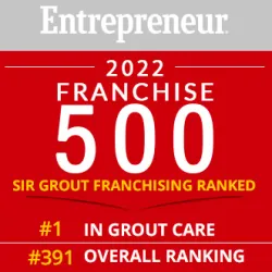 Sir Grout Franchise Earns Top Ranking Spot for Grout Care on Entrepreneur Magazine's Franchise 500 List for 2022