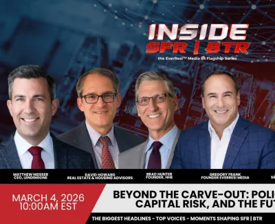 Panel of six real estate experts for Inside SFR BTR discussing policy, capital risk, and future of build-to-rent on March 4, 2026.