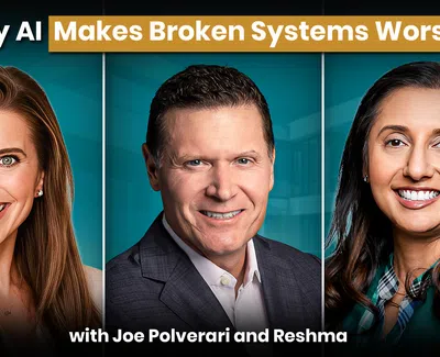 Three professionals smiling with text overlay on why AI makes broken systems worse featuring Joe Polverari and Reshma
