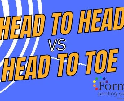 Head to Head vs. Head to Toe Printing: Understanding the Differences