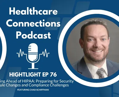 Healthcare Connections Podcast Highlight Ep 76 with two hosts discussing HIPAA security rule changes and compliance.
