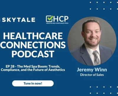 Healthcare Connections Podcast episode featuring Annie Hockey and Jeremy Winn discussing Med Spa trends and compliance.