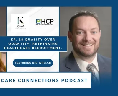Quality Over Quantity: Rethinking Healthcare Recruitment.