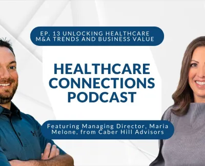 Unlocking Healthcare M&A Trends and Business Value.