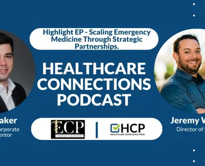 Healthcare Connections Podcast featuring Kevin Baker and Jeremy Winn discussing emergency medicine and strategic partnerships.