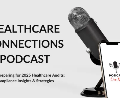 Preparing for 2025 Healthcare Audits: Compliance Insights & Strategies.
