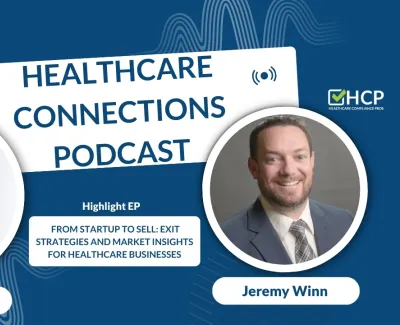 Healthcare Connections Podcast banner featuring Andrew Melendrez and Jeremy Winn discussing exit strategies for healthcare businesses.