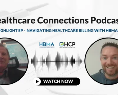Healthcare Connections Podcast highlight episode on navigating healthcare billing featuring HBMA and HCP logos with two hosts' portraits.