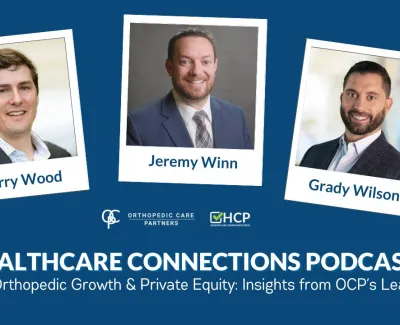 Orthopedic Growth & Private Equity: Insights from OCP’s Leaders