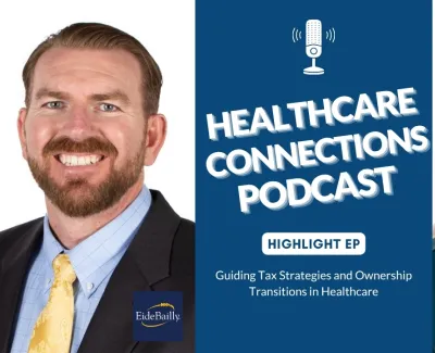 Healthcare Connections Podcast highlight episode featuring tax strategies and ownership transitions in healthcare with two hosts.