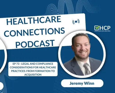 Healthcare Connections Podcast episode on legal and compliance in healthcare featuring Ericka Adler and Jeremy Winn.
