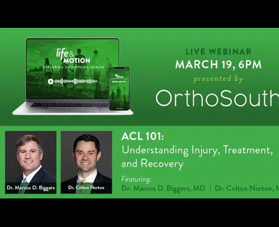 Live webinar on ACL injury, treatment, and recovery hosted by OrthoSouth with doctors Biggers and Norton, March 19 at 6PM.