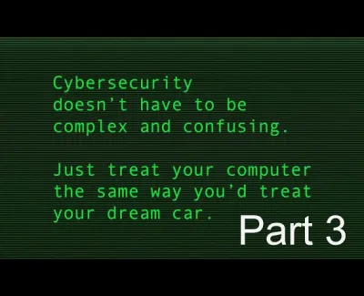 Episode 49 - Cyber Security Doesn't Have To Be Complex Part 3