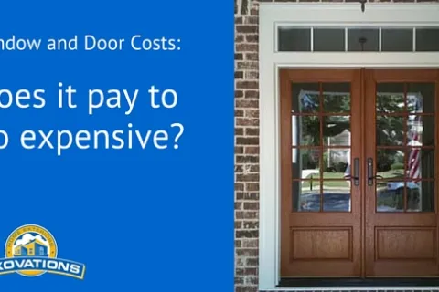 When purchasing replacement windows or doors, does it pay to go expensive?