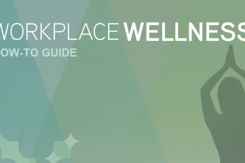[eBook] The Complete Guide to Building Workplace Wellness