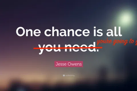 Inspirational quote by Jesse Owens about one chance with altered text on a blurred background with streetlight.