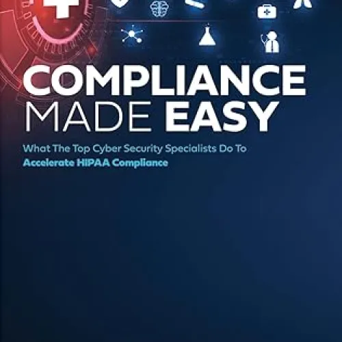 Compliance made easy with cybersecurity tips to accelerate HIPAA compliance and protect healthcare data globally.