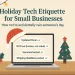 Holiday tech etiquette tips for small businesses on laptop with Santa hat and Christmas decorations.