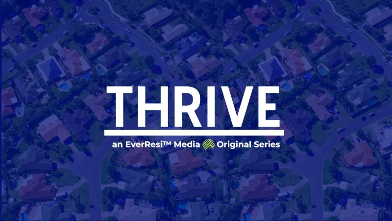 THRIVE title over aerial view of suburban neighborhood, with tagline EverResi Media Original Series.