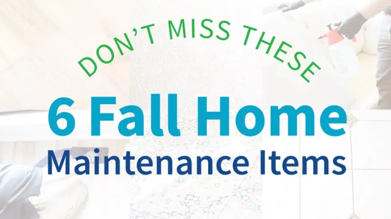 6 Fall Home Maintenance Items
