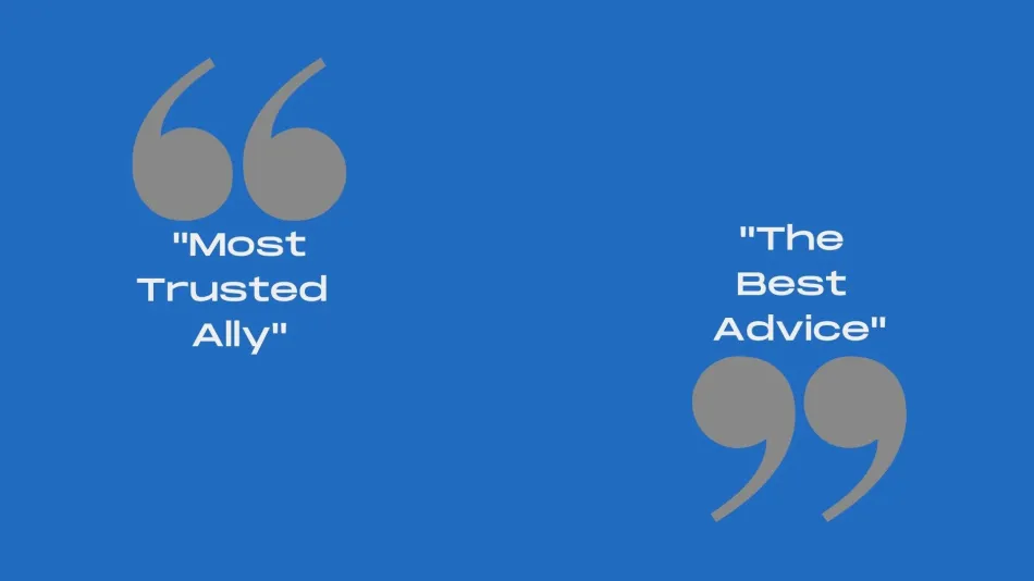 Blue background, quotation marks and words most trusted ally and the best advice in quotes