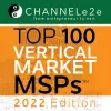 ChannelE2E Top 100 Vertical Market MSPs 2022 Edition award badge with green and orange background.